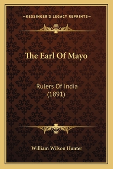 Paperback The Earl Of Mayo: Rulers Of India (1891) Book