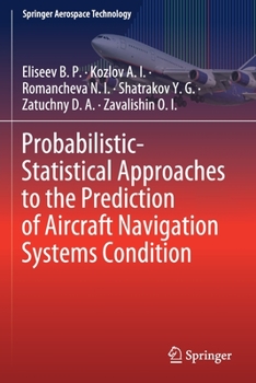 Paperback Probabilistic-Statistical Approaches to the Prediction of Aircraft Navigation Systems Condition Book