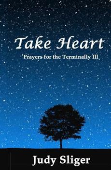 Paperback Take Heart: Prayers for the Terminally Ill Book