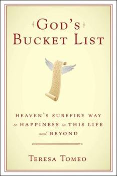 Hardcover God's Bucket List: Heaven's Surefire Way to Happiness in This Life and Beyond Book