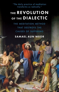 Paperback The Revolution of the Dialectic: Esoteric Psychology and Meditation, Practical Methods for Intense Book
