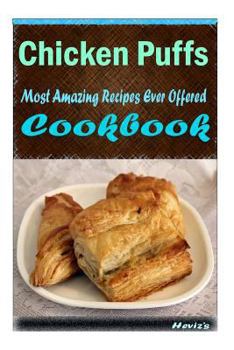 Paperback Chicken Puffs: 101 Delicious, Nutritious, Low Budget, Mouth watering Cookbook Book
