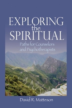 Paperback Exploring the Spiritual: Paths for Counselors and Psychotherapists Book