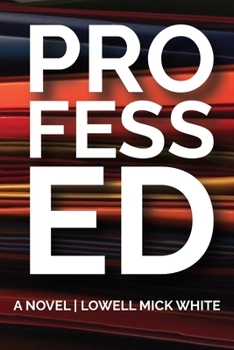 Paperback Professed: A Novel of Higher Education Book