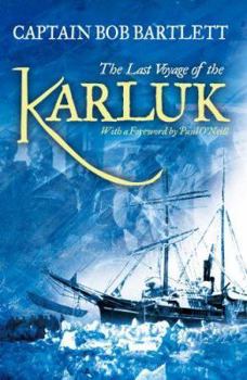 Paperback The Last Voyage of the Karluk: Shipwreck and Rescue in the Arctic Book