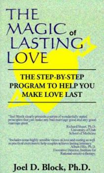 Paperback The Magic of Lasting Love: The Step-By-Step Program to Help You Make Love Last Book