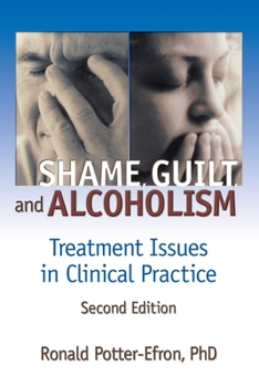 Paperback Shame, Guilt, and Alcoholism: Treatment Issues in Clinical Practice, Second Edition Book