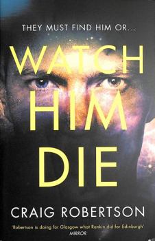 Watch Him Die - Book #8 of the Narey & Winter