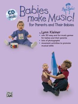 Paperback Babies Make Music!: For Parents and Their Babies, Book & CD [With CD] Book