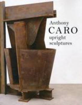 Hardcover Anthony Caro: Upright Sculptures [German] Book