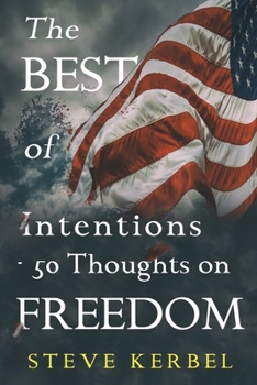 Paperback The Best of Intentions - 50 Thoughts on Freedom Book
