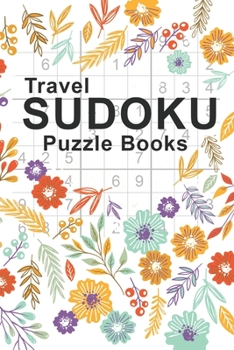 Paperback Travel Sudoku Puzzle Books: Sudoku Puzzle Books Easy To Hard For Adults Pocket Sized - Large Print [Large Print] Book