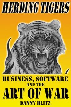 Paperback Herding Tigers: Business, Software and the Art of War Book
