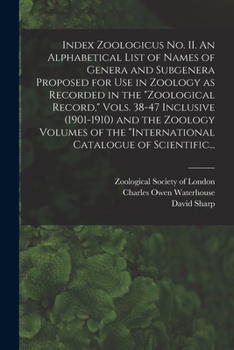 Paperback Index Zoologicus No. II. An Alphabetical List of Names of Genera and Subgenera Proposed for Use in Zoology as Recorded in the "Zoological Record," Vol Book