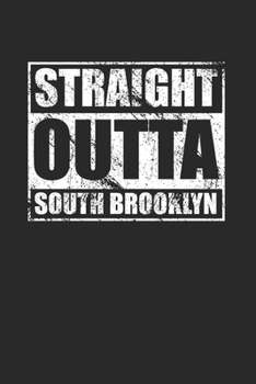 Straight Outta South Brooklyn 120 Page Notebook Lined Journal for Brooklyn NYC Pride