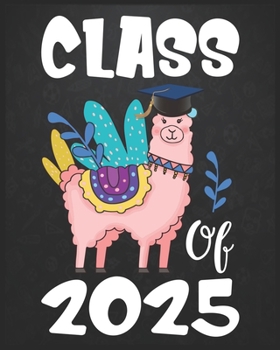 Paperback Class of 2025: Llama First Day Of School Notebook - Grow With Me Graduation Journal - First Day Of Kindergarten Gift Notebook Book