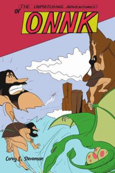 Paperback The Unmatching Adventures of Onnk Book