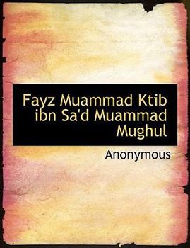 Fayz Muammad Ktib Ibn Sa'D Muammad Mughul