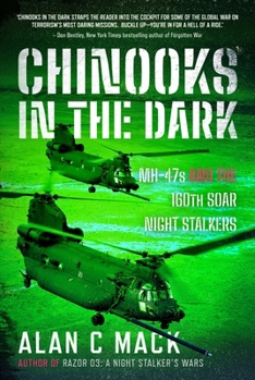 Chinooks in the Dark : MH-47s, and the 160TH SOAR Night Stalkers