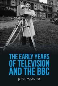 Hardcover The Early Years of Television and the BBC Book