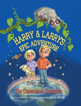 Hardcover Harry and Larry's Epic Adventure: The Copernicus Chronicle Book
