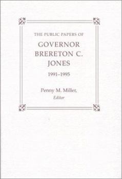 The Public Papers of Governor Brereton C. Jones, 1991-1995 - Book  of the Public Papers of the Governors of Kentucky