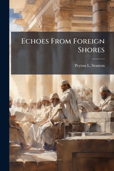 Paperback Echoes From Foreign Shores: Letters From Bible Lands For Children Book