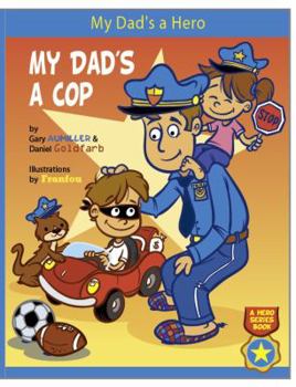 Hardcover My Dad's a Hero...My Dad's a Cop Book