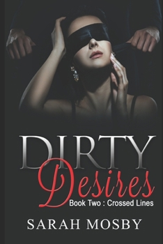 Dirty Desires Book two : Crossed Lines (German Edition)