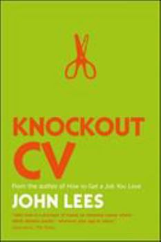 Paperback Knockout CV: How to Get Noticed, Get Interviewed & Get Hired Book