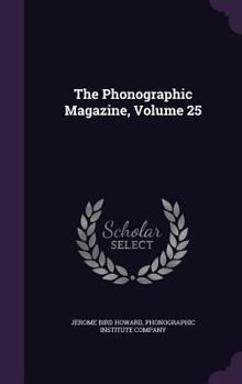 Hardcover The Phonographic Magazine, Volume 25 Book