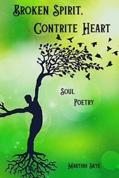 Broken Spirit, Contrite Heart: Soul Poetry