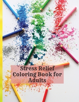 Stress Relief Coloring Book for Adults