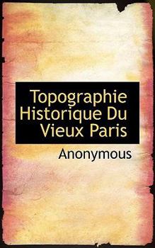 Paperback Topographie Historique Du Vieux Paris Book