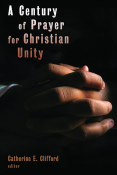 Paperback A Century of Prayer for Christian Unity Book