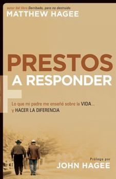 Paperback Prestos a Responder: Lo Que Mi Padre Me Enseñó Sobre La Vida Y El Hacer La Diferencia [Spanish] Book