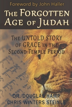 Paperback The Forgotten Age of Judah: The Untold Story of Grace in the Second Temple Period Book