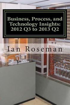 Paperback Business, Process, and Technology Insights: Q3 2012 - Q2 2013 Book