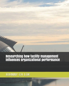 Paperback Researching how facility management influences organizational performance Book