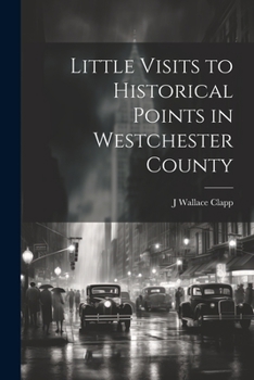 Little visits to historical points in Westchester County