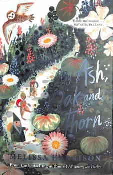 Paperback By Ash, Oak and Thorn: a perfect summer read for children, from Costa Award-shortlisted author Melissa Harrison Book