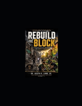 REBUILD THE BLOCK: Leadership, Outreach, Wellness, and Community Ownership (Community & Outreach Resources Series)