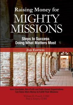 Paperback Raising Money For Mighty Missions: Steps to Success - Doing What Matters Most Book