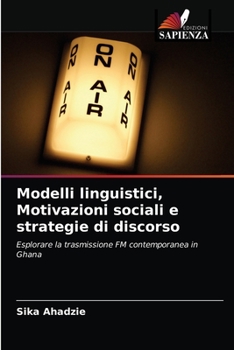 Paperback Modelli linguistici, Motivazioni sociali e strategie di discorso [Italian] Book