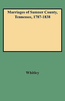 Marriages Of Sumner County, Tennessee, 1787-1838