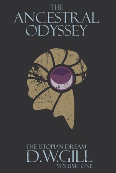 Paperback The Ancestral Odyssey: The Utopian Dream - Volume One Book