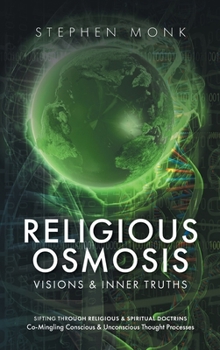 Hardcover Religious Osmosis: Visions & Inner Truths Book