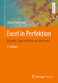 Paperback Excel in Perfektion: Beispiele, Tipps Und Tricks Aus Der PRAXIS [German] Book