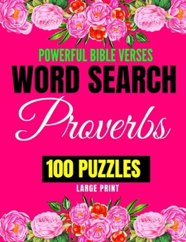 Paperback Powerful Bible Verses - Word Search - Proverbs - 100 Puzzles - Large Print [Large Print] Book
