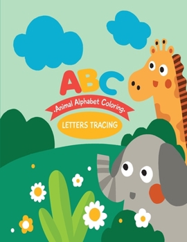 Paperback ABC Animal Alphabet Coloring and Letters Tracing: Animals Handwriting Practice, Letter Tracing Book for Preschoolers, Tracing Books for Toddlers, Hand Book